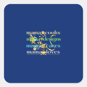 Sticker Carré Mama Cooks Mama Designs Mama Cares Mama Loves