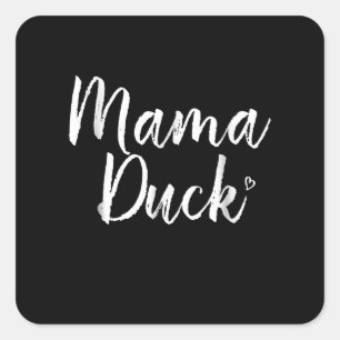 Sticker Carré Mama Duck, Cute Duck, Mors Day, Cadeaux Maman