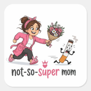 Sticker Carré Maman pas si super sensibilisation au tabagisme
