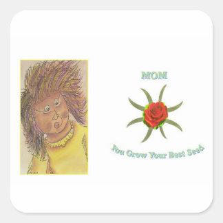 Sticker Carré Maman, Tu Grandis Ta Meilleure Semence