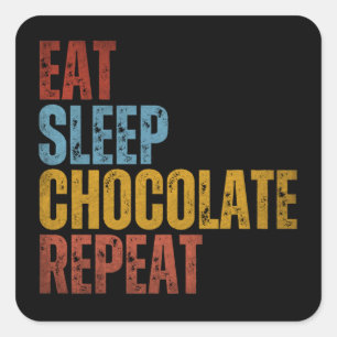 STICKER CARRÉ MANGER DORMIR CHOCOLAT RÉPÉTER
