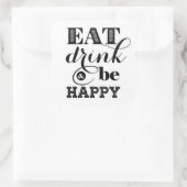 Sticker Carré Mangez, Buvez Et Soyez Heureux (Sac)