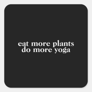 Sticker Carré Mangez plus de plantes faire plus de yoga-vegan-vé