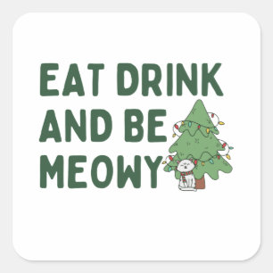 Sticker Carré Mangez Un Verre Et Soyez Meowy Kitten Noël Carré S