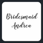Sticker Carré Mariage Bridesmaid 2023 Simple Personnalisé Nom Mo<br><div class="desc">Autocollant simple et cool de femme de ménage en arrière - plan noir et blanc avec modèle texte pour nom personnalisé. Vous pouvez changer les textes,  et changer les couleurs aussi!</div>