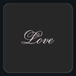 Sticker Carré Mariage tendance Love Calligraphie Script noir<br><div class="desc">Vous pouvez facilement changer les polices et les couleurs. Vous pouvez également ajouter votre logo et l'image arrière - plan comme vous le souhaitez.</div>
