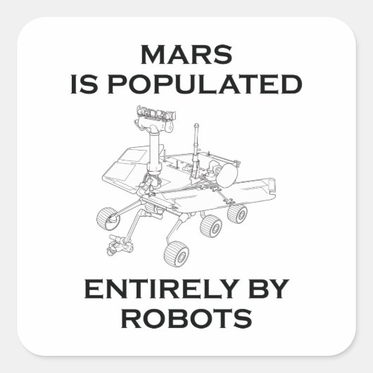 Sticker Carré Mars Est Complètement Peuplé Par Des Robots (Devant)