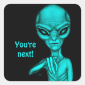 Sticker Carré Mauvais Alien, Tu es le prochain ! (Devant)