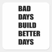 Sticker Carré Mauvaise journée construire de meilleurs jours (Devant)