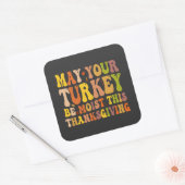 Sticker Carré May Your Turkey Be Moist This Thanksgiving (Enveloppe)
