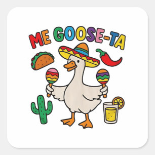 Sticker Carré Me Goose-Ta Funny Mexicain Espagnol Oie