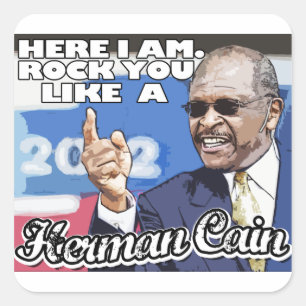 Sticker Carré Me voici. Rock vous comme Herman Cain