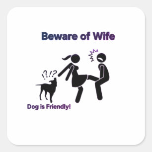 Sticker Carré Méfiez-vous des signes de la femme - Chien est ami