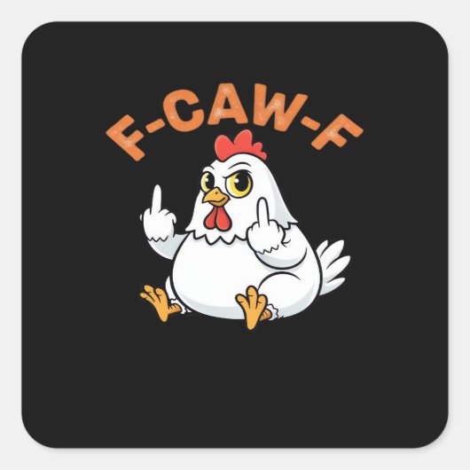 Sticker Carré Mème drôle F-Caw-F Poulet (Devant)