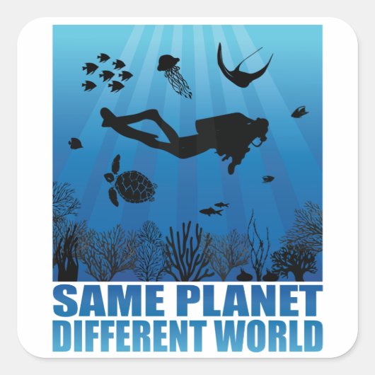 Sticker Carré Même Planète Différents Monde Plongeur Scuba Diver (Devant)