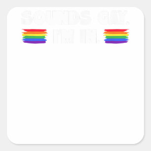 Sticker Carré Mens Sounds Gay I'm In