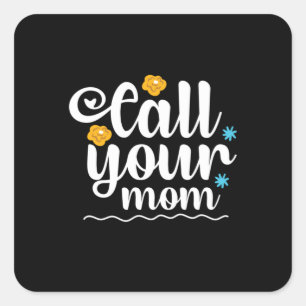 Sticker Carré Mère Cadeau Appelez Votre Maman
