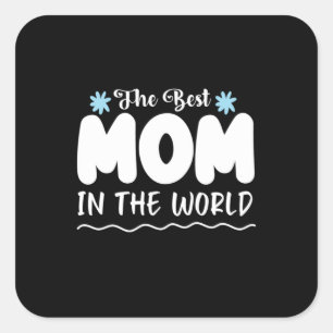 Sticker Carré Mère Cadeau La Meilleure Maman Au Monde