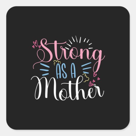 Sticker Carré Mère Est Forte Comme Mère (Devant)
