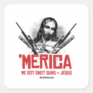 Sticker Carré 'Merica - Nous avons des armes à feu et Jésus