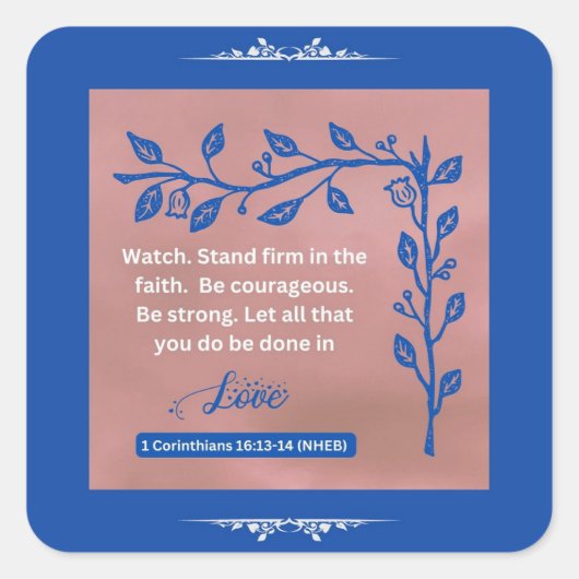 Sticker Carré Message de foi - 1 Corinthiens 16:13-14 - (Devant)