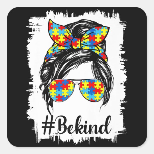 Sticker Carré Messy Bun Be Kind Sensibilisation sur l'autisme Fe (Devant)