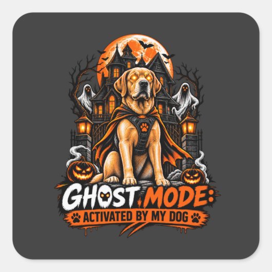 Sticker Carré Mode Fantôme Activé Par Mon Chien Labrador Hallowe (Devant)