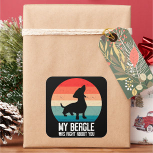 Sticker Carré Mon Beagle Avait Raison Pour Vous Beagle Pet Dog R