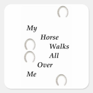 Sticker Carré Mon cheval marche sur moi, la bouche sepad