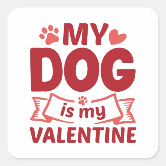 Sticker Carré Mon chien est ma Saint Valentin (Devant)