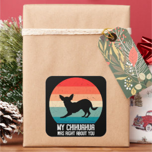Sticker Carré Mon Chihuahua Avait Raison De Vous, Chihuahua Retr
