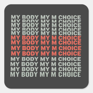 Sticker Carré Mon corps, Mon choix Pro Choice Abortion Empower