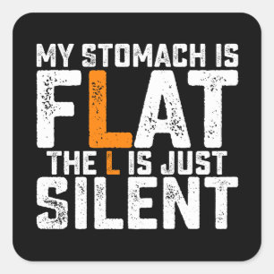 Sticker Carré Mon Estomac Est Plat Le L Est Juste Silencieux