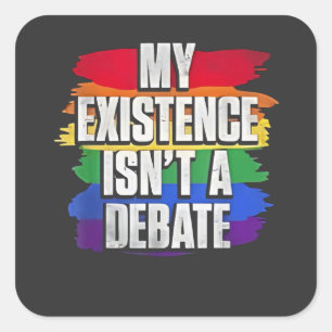 Sticker Carré Mon existence n'est pas un débat LGBT Pride Mois G