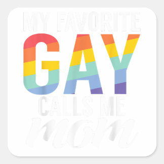 Sticker Carré Mon Gay préféré m'appelle Maman Gay Son