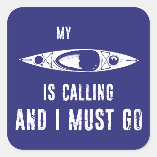 Sticker Carré Mon Kayak Appelle Et Je Dois Y Aller (Devant)