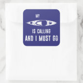 Sticker Carré Mon Kayak Appelle Et Je Dois Y Aller (Sac)