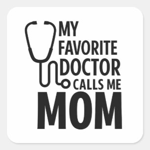 Sticker Carré Mon médecin préféré m'appelle maman Journée des