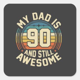 Sticker Carré Mon père a 90 ans et est toujours formidable Vinta