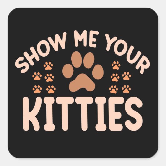 Sticker Carré Montrez-moi vos chatons (Devant)