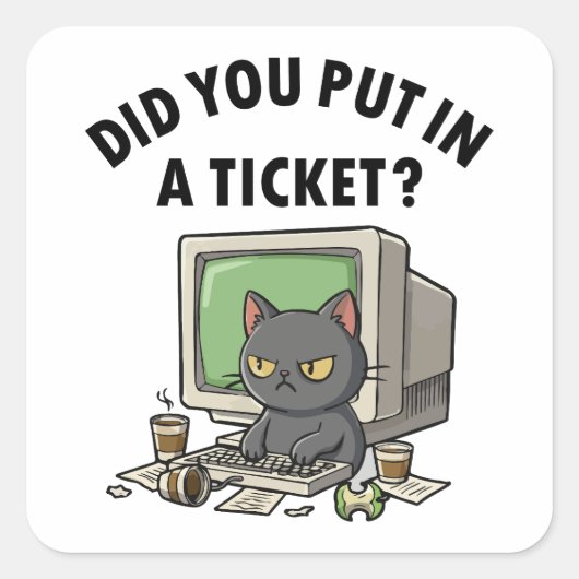 Sticker Carré Moody helpdesk cat demande si vous avez mis un tic (Devant)