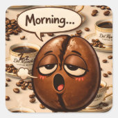 Sticker Carré Morning, sleepy coffee bean funny relatable square (Devant)