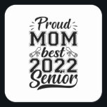 Sticker Carré Mother Gift Proud Mom Best 2022 Senior<br><div class="desc">Mother Gift Proud Mom Best 2022 Senior</div>