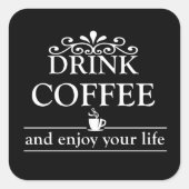 Sticker Carré Motivationnel amusant buveur citations café (Devant)