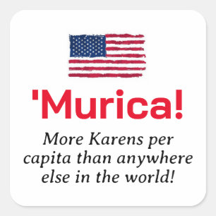 Sticker Carré Murica...Plus Karens par habitant
