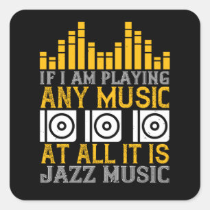 Sticker Carré Musique Si je joue n'importe quelle musique C'est
