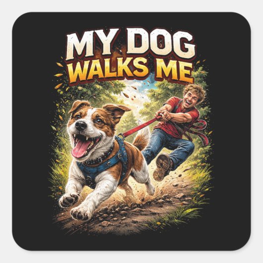 Sticker Carré My Dog Walks Me (Devant)