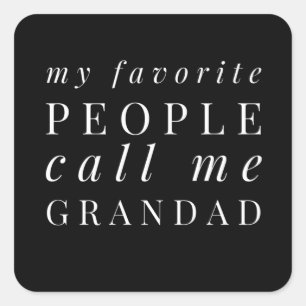 Sticker Carré My Favorite People Call Me Grandad