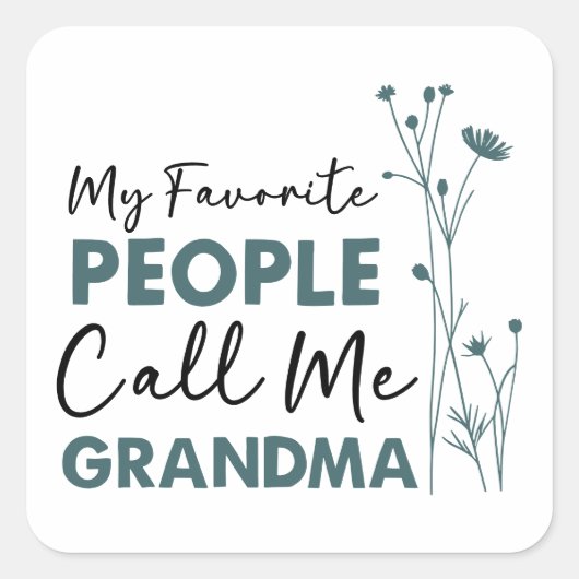 Sticker Carré My Favorite People Call Me Grandma  (Devant)