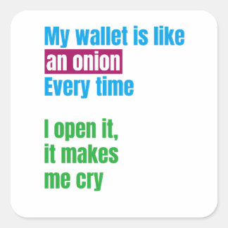 Sticker Carré My wallets is like an onion -joke quote-